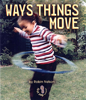 Ways Things Move: First Step Forces and Motions