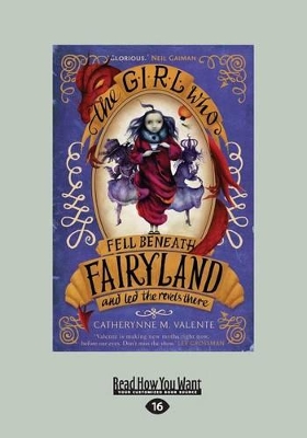 The Girl Who Fell Beneath Fairyland and led the Revels There