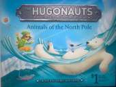 The Hugonauts - Animals of the North Pole: Amazing Animal Adventures