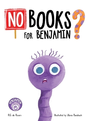 No Books For Benjamin?: A Heartwarming Picture Book About Friendship, Teamwork, and the Magic of Reading