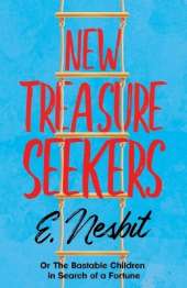 New Treasure Seekers;Or The Bastable Children in Search of a Fortune