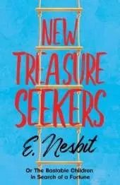 New Treasure Seekers;Or The Bastable Children in Search of a Fortune