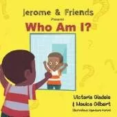 Jerome & Friends: Who Am I?