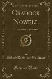 Cradock Nowell: A Tale of the New Forest (Classic Reprint)