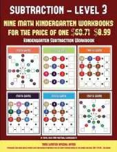 Kindergarten Subtraction Workbook (Kindergarten Subtraction/Taking Away Level 3): 30 Full Color Preschool/Kindergarten Subtraction Worksheets (Includes 8 Printable Kindergarten PDF Books Worth $60.71)