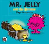 Mr Men and Little Miss: Mr Jelly and the Pirates