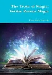 The Truth of Magic: Veritas Rerum Magia