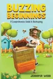 Buzzing Beginnings: A Comprehensive Guide to Beekeeping