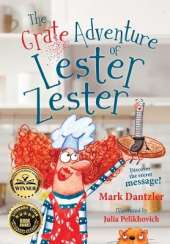 The Grate Adventure of Lester Zester: A story for kids about feelings and friendship