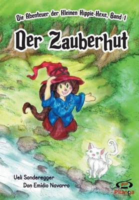 Der Zauberhut: Die Abenteuer Der Kleinen Hippie-Hexe, Band 1
