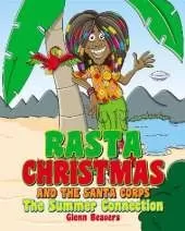 Rasta Christmas and the Santa Corps: The summer connection