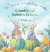 The Tales of Meadowbrook Hollow: Grandfather Rabbit's Scheme