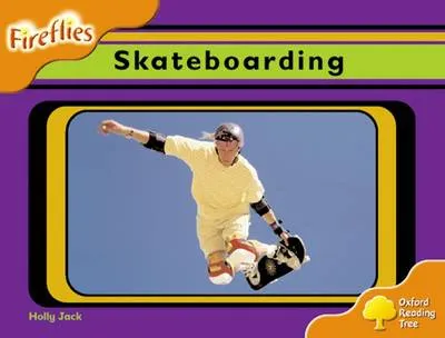 Oxford Reading Tree: Level 6: Fireflies: Skateboarding