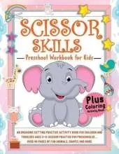 Scissor Skills Activity Book for Kids: An Engaging Cutting Practice Activity Book for Children and Toddlers ages 3-5: Scissor Practice for Preschooler ... over 40 Pages of Fun Animals, Shapes and more