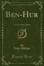 Ben-Hur, Vol. 1: A Tale of the Christ (Classic Reprint)