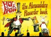 Hey Presto! The Abracadabra Recorder Book: 100 Graded Songs and Tunes