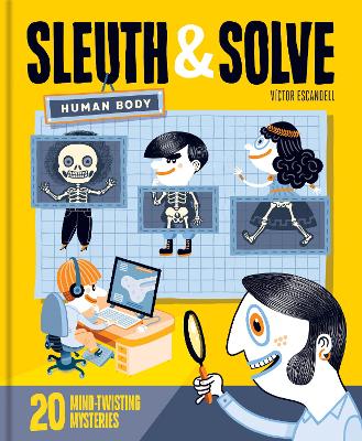 Sleuth & Solve: Human Body: 20 Mind-Twisting Mysteries