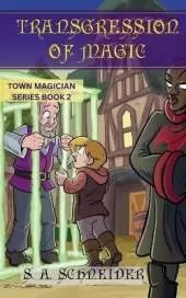 Transgression of Magic: A Town Magician middle grade fantasy