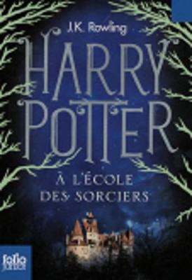Harry Potter - French: Harry Potter a l'ecole des sorciers FOLIO JUNIOR ED