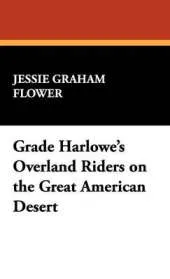 Grace Harlowe's Overland Riders on the Great American Desert