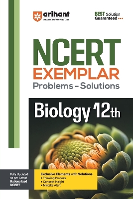 Arihant NCERT Exemplar Biology 12th Problems & Solutions with Exclusive Elements Thinking Process, Concept Insight, Mistake Alert