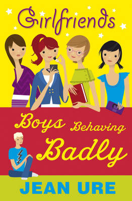 Girlfriends: Boys Behaving Badly