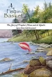 A Fish in a Basket: The Story of Prophet Musa and al-Khaḍir