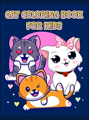 Cute Cat Coloring Book For Kids: Fun and Simple Images Aimed at Preschoolers and Toddlers, The Big Cat Coloring Book for Girls, Boys and All Kids Ages 4-8 with 80 Illustrations, Simple Coloring Book for Preschool and Elementary Kids