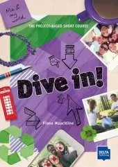 Dive in! Me and my world: The Project-Based Short Course. Student's Book plus online material