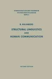 Structural Linguistics and Human Communication: An Introduction into the Mechanism of Language and the Methodology of Linguistics