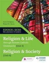 Religion and Life through Roman Catholic Christianity (Unit 3) and Religion and Society (Unit 8)