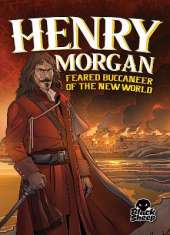 Henry Morgan: Feared Buccaneer of T