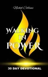 Walking in Power: 30 Day Devotional