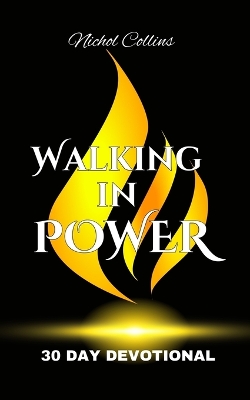 Walking in Power: 30 Day Devotional