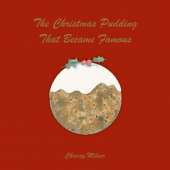 The Christmas Pudding That Became Famous