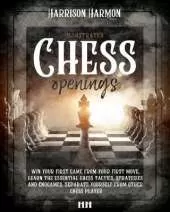 Chess openings illustrated: win your first game from your first move, learn the essential chess tactics, strategies and endgames. Separate yourself from other chess players