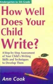 How Well Does Your Child Write?: A Step-by-step Assessment of Your Child's Writing Skills