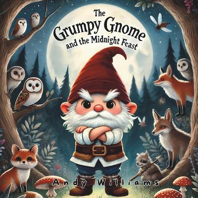 The Grumpy Gnome and the Midnight Feast