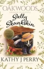 Sally Skunkskin: Grumbles to Grateful
