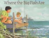 Where The Big Fish Are