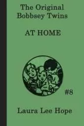 The Bobbsey Twins at Home: A Children's Adventure