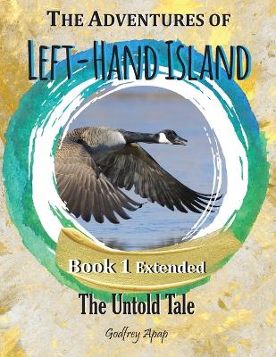 The Adventures of Left-Hand Island: Book 1 Extended - The Untold Tale