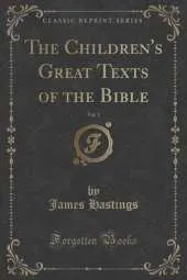 The Children's Great Texts of the Bible, Vol. 3 (Classic Reprint)