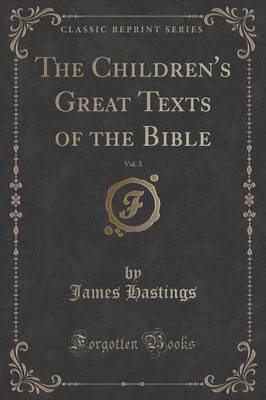 The Children's Great Texts of the Bible, Vol. 3 (Classic Reprint)