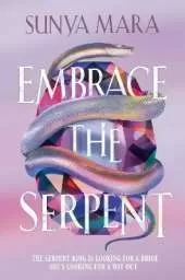 Embrace the Serpent: a sweeping romantic YA fantasy