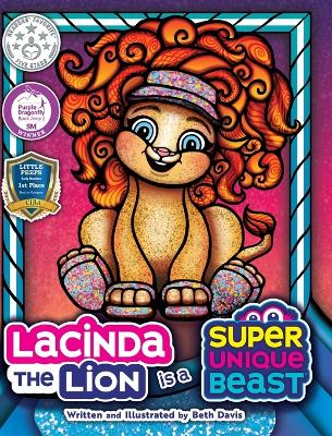 Lacinda the Lion Is a Super Unique Beast: An Empowering Social-Emotional Learning Book for Kids About Building Self-Esteem and Confidence