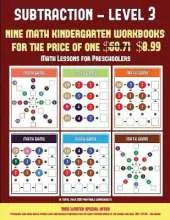 Math Lessons for Preschoolers (Kindergarten Subtraction/Taking Away Level 3): 30 Full Color Preschool/Kindergarten Subtraction Worksheets (Includes 8 Printable Kindergarten PDF Books Worth $60.71)