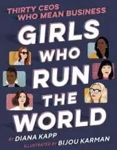 Girls Who Run the World: Thirty CEOs Who Mean Business
