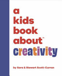 A Kids Book About Creativity