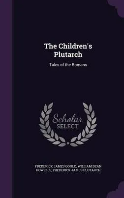The Children's Plutarch: Tales of the Romans